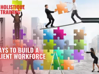 10 Ways to Build a Resilient Workforce