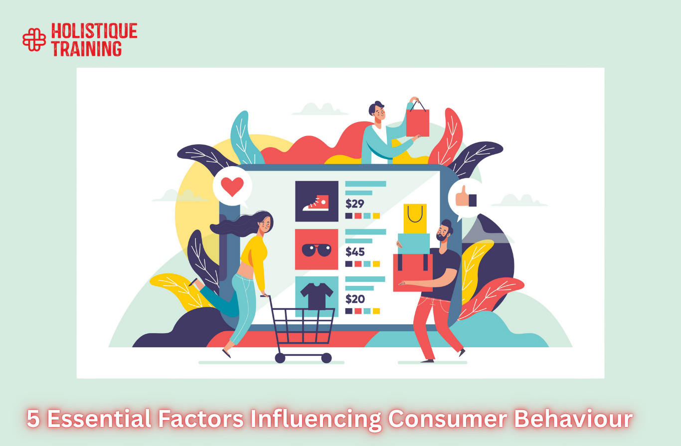 5 Essential Factors Influencing Consumer Behaviour