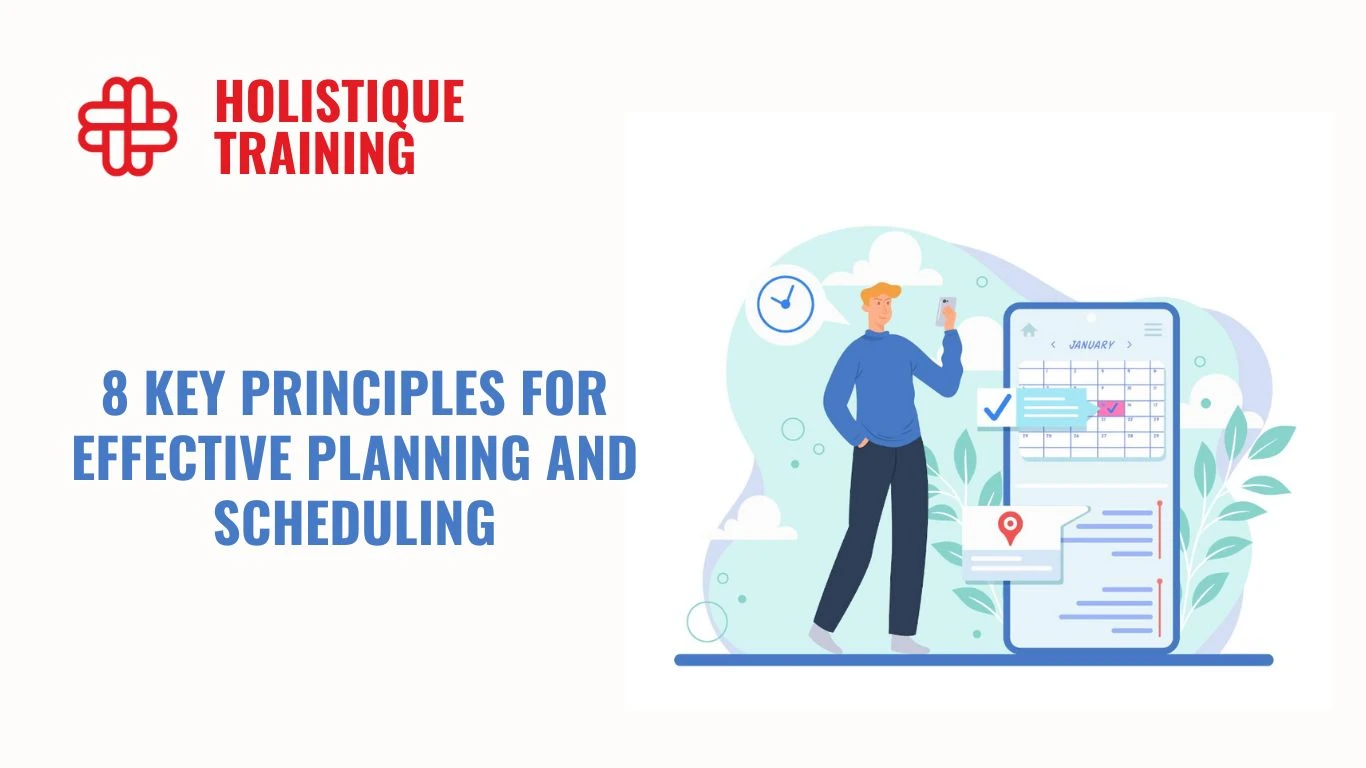 8 Key Principles for Effective Planning and Scheduling