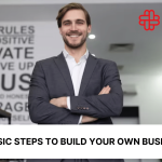 From Idea to Enterprise: 9 Basic Steps to Build Your Own Business