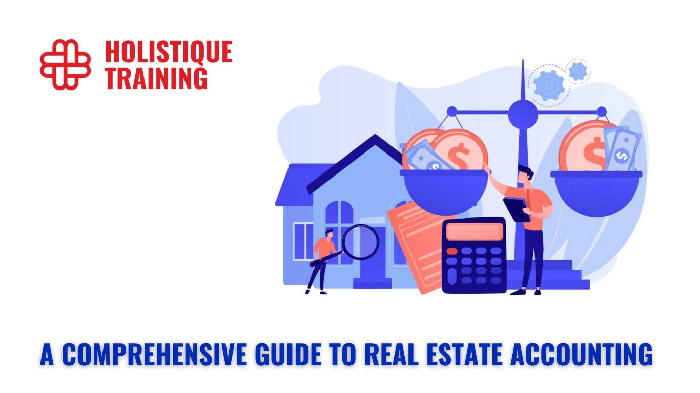 A Comprehensive Guide To Real Estate Accounting