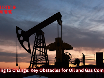 Adapting to Change: Key Obstacles for Oil and Gas Companies