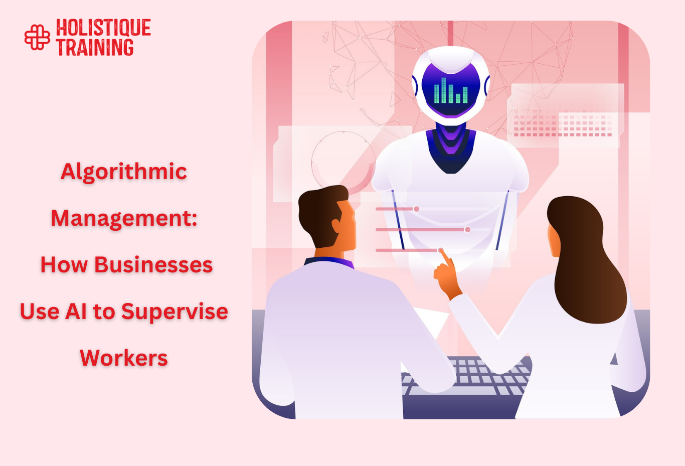 Algorithmic Management: How Businesses Use AI to Supervise Workers