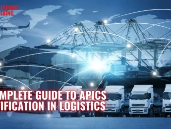 A Complete Guide to APICS Certification in Logistics