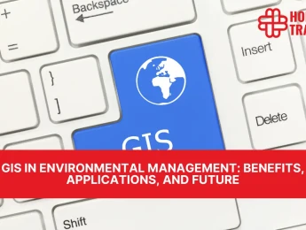 GIS in Environmental Management: Benefits, Applications, and Future