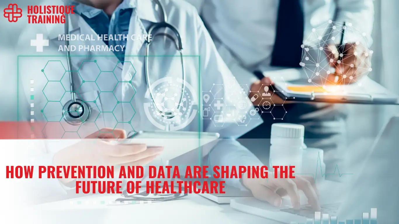 How Prevention and Data Are Shaping the Future of Healthcare