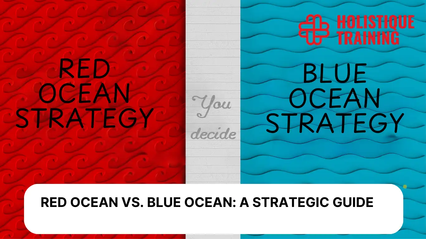 Red Ocean vs. Blue Ocean: A Strategic Guide