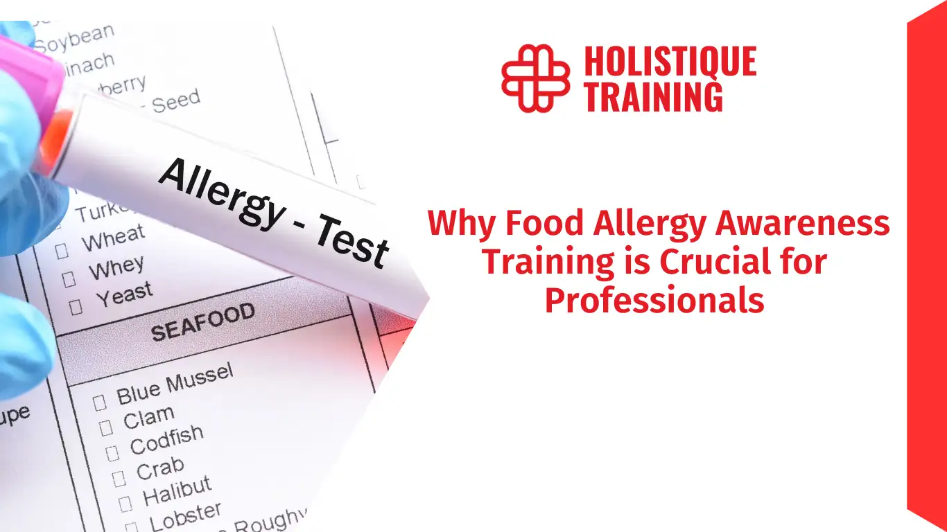 Why Food Allergy Awareness Training is Crucial for Professionals