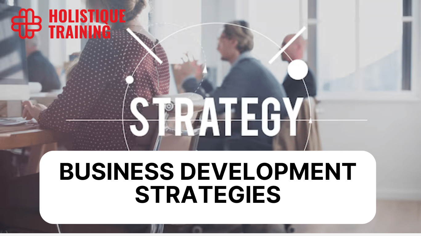 Best Business Development Strategies In 2024