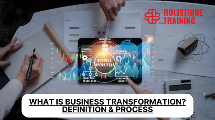 What Is Business Transformation? Definition & Process