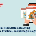 Commercial Real Estate Accounting: Principles, Practices & Strategic Insights