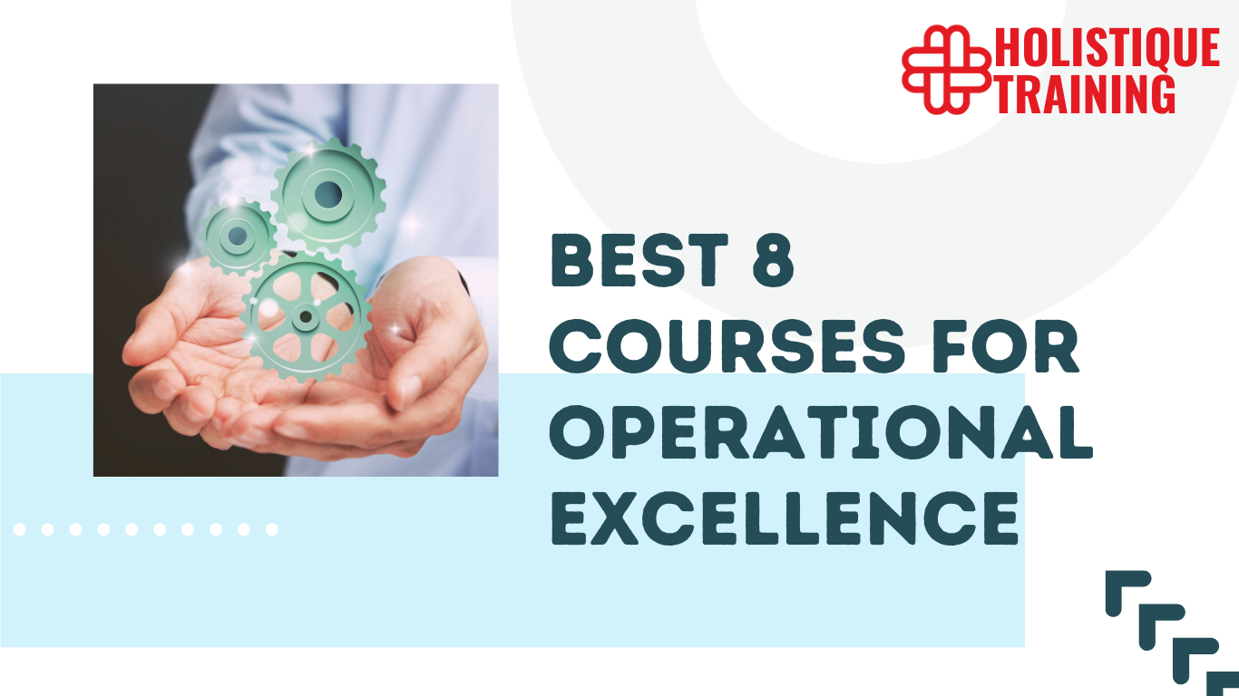 Best 8 Courses For Operational Excellence