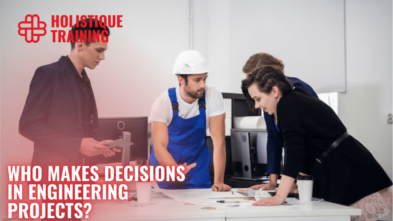 Who Makes Decisions in Engineering Projects?