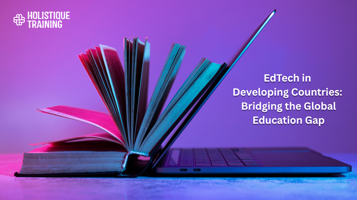 EdTech in Developing Countries: Bridging the Global Education Gap