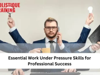 Essential Work Under Pressure Skills For Professional Success