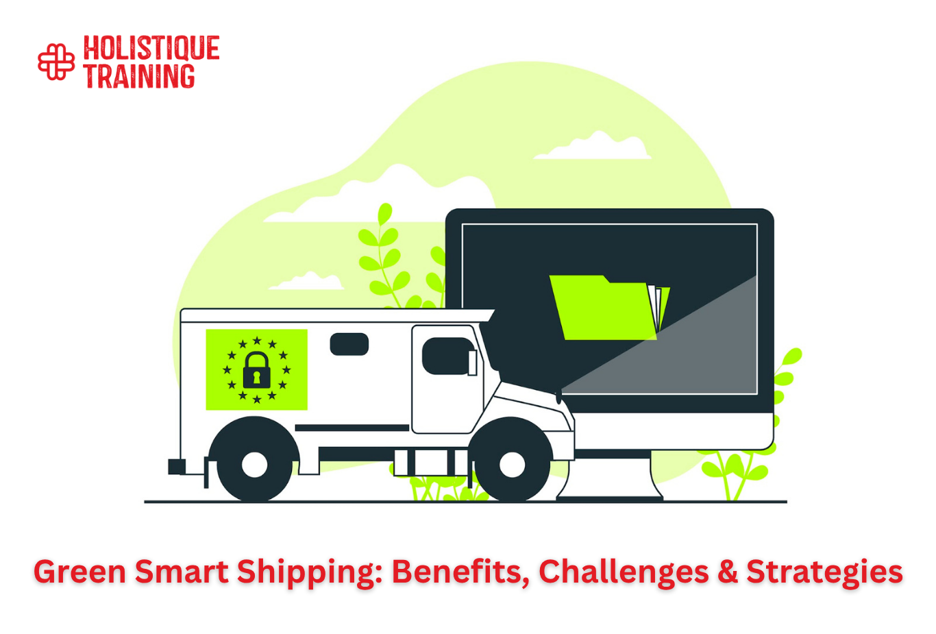 Green Smart Shipping: Benefits, Challenges & Strategies