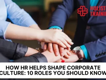 How HR Helps Shape Corporate Culture: 10 Roles You Should Know