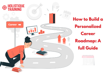How to Build a Personalized Career Roadmap: A full Guide
