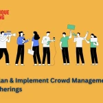 How To Plan & Implement Crowd Management At Large Gatherings