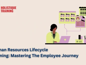 Human Resources Lifecycle Training: Mastering The Employee Journey