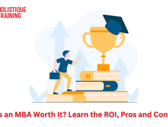 Is an MBA Worth It? Learn the ROI, Pros and Cons