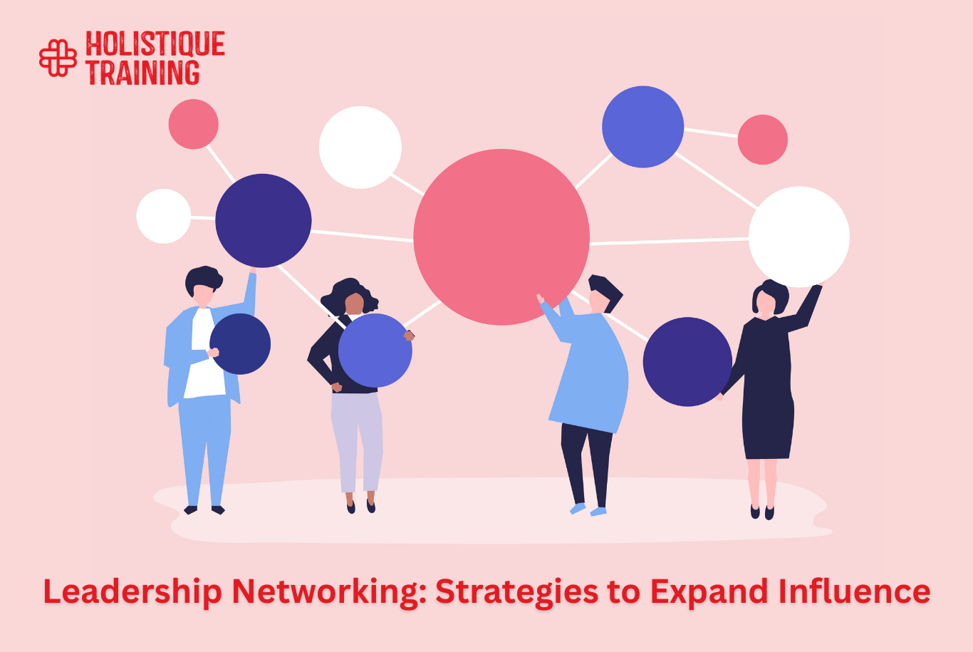 Leadership Networking: Strategies to Expand Influence