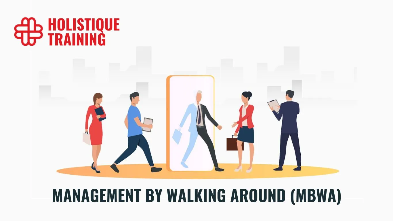 Management By Walking Around (MBWA): A Hands-On Approach To Leadership