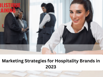 Crafting Effective Marketing Strategies for Hospitality Brands in 2024