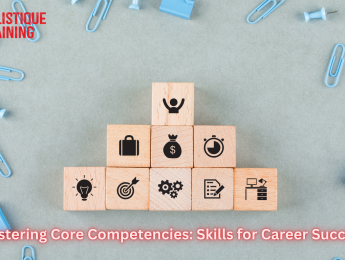 Mastering Core Competencies: Skills for Career Success