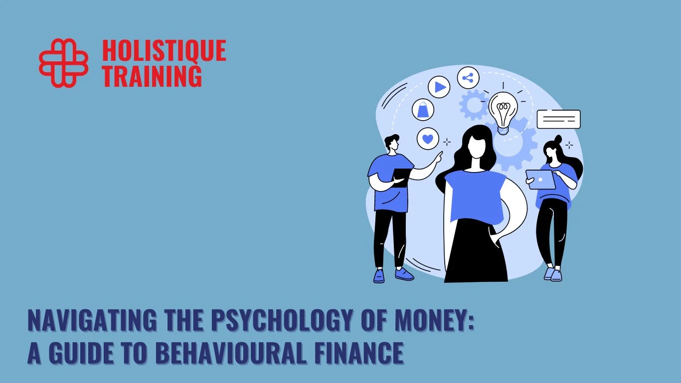 Navigating The Psychology of Money: A Guide To Behavioural Finance