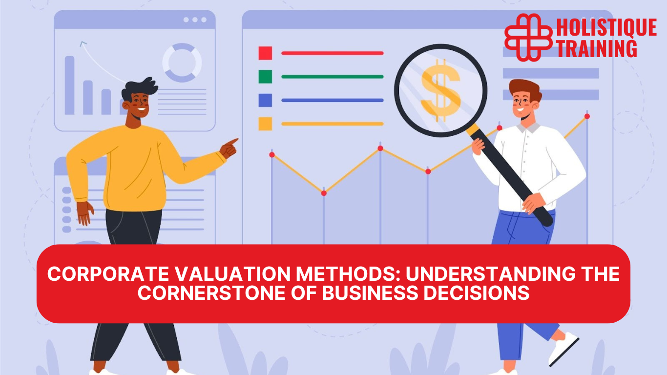 Corporate Valuation Methods: Understanding the Cornerstone of Business Decisions