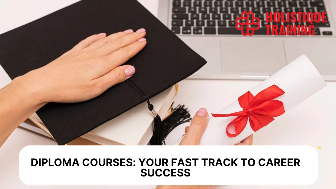 Diploma Courses: Your Fast Track to Career Success