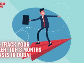 Fast-Track Your Career: Top 3 Months Courses in Dubai