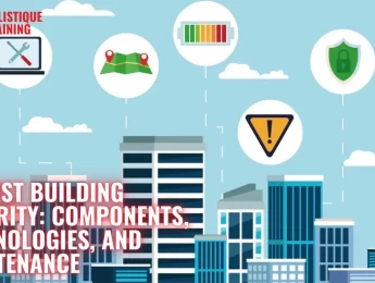 Robust Building Security: Components, Technologies, and Maintenance