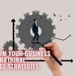 Transform Your Business with Operational Excellence Strategies