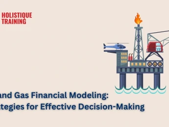 Oil & Gas Financial Modeling: Strategies For Effective Decision-Making