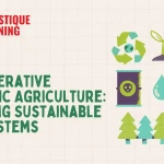 Regenerative Organic Agriculture: Building Sustainable Ecosystems