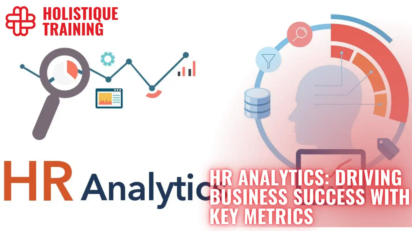 HR Analytics: Driving Business Success with Key Metrics