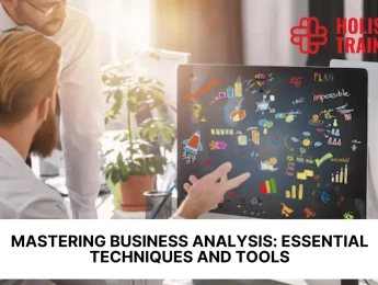 Mastering Business Analysis: Essential Techniques and Tools