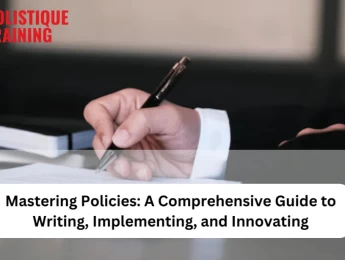 Mastering Policies: A Comprehensive Guide to Writing, Implementing, and Innovating