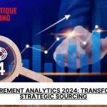 Procurement Analytics 2024: Transforming Strategic Sourcing