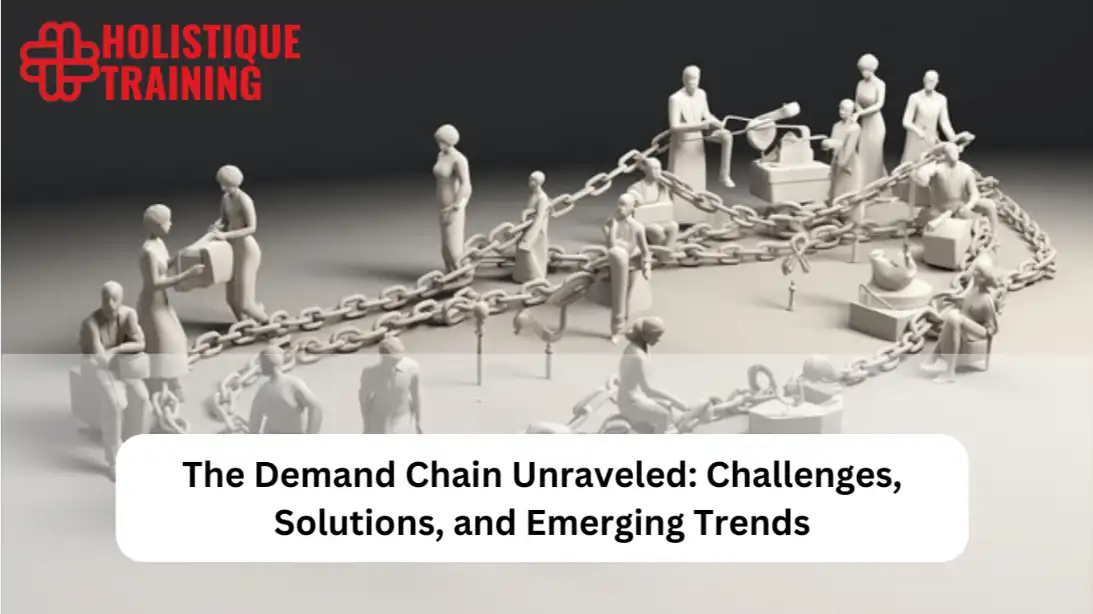 The Demand Chain Unraveled: Challenges, Solutions, and Emerging Trends