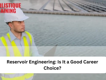 Reservoir Engineering: Is It a Good Career Choice?