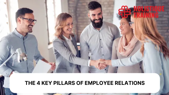 The 4 Key Pillars of Employee Relations