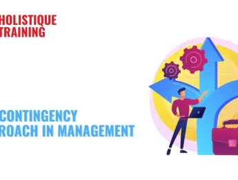 The Contingency Approach In Management: Definition, Characteristics & Benefits