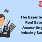 The Essentials of Real Estate Accounting for Industry Success