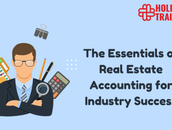 The Essentials of Real Estate Accounting for Industry Success