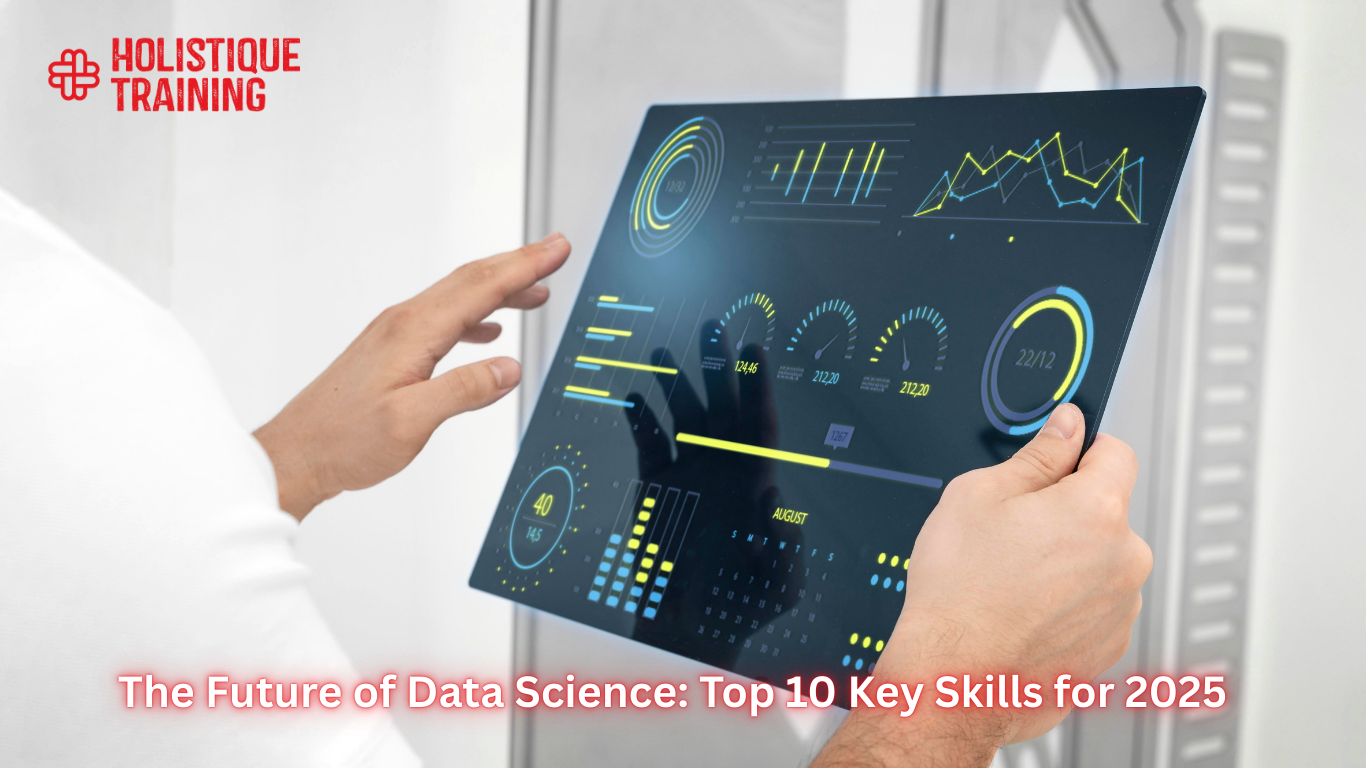 The Future of Data Science: Top 10 Key Skills for 2025