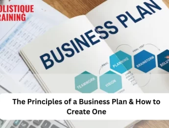 The Principles Of A Business Plan & How To Create One