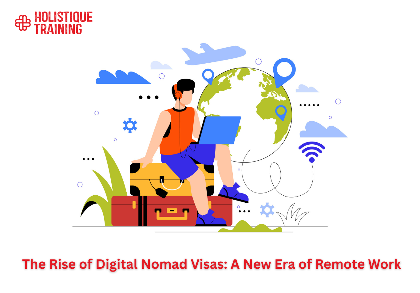The Rise of Digital Nomad Visas: A New Era of Remote Work